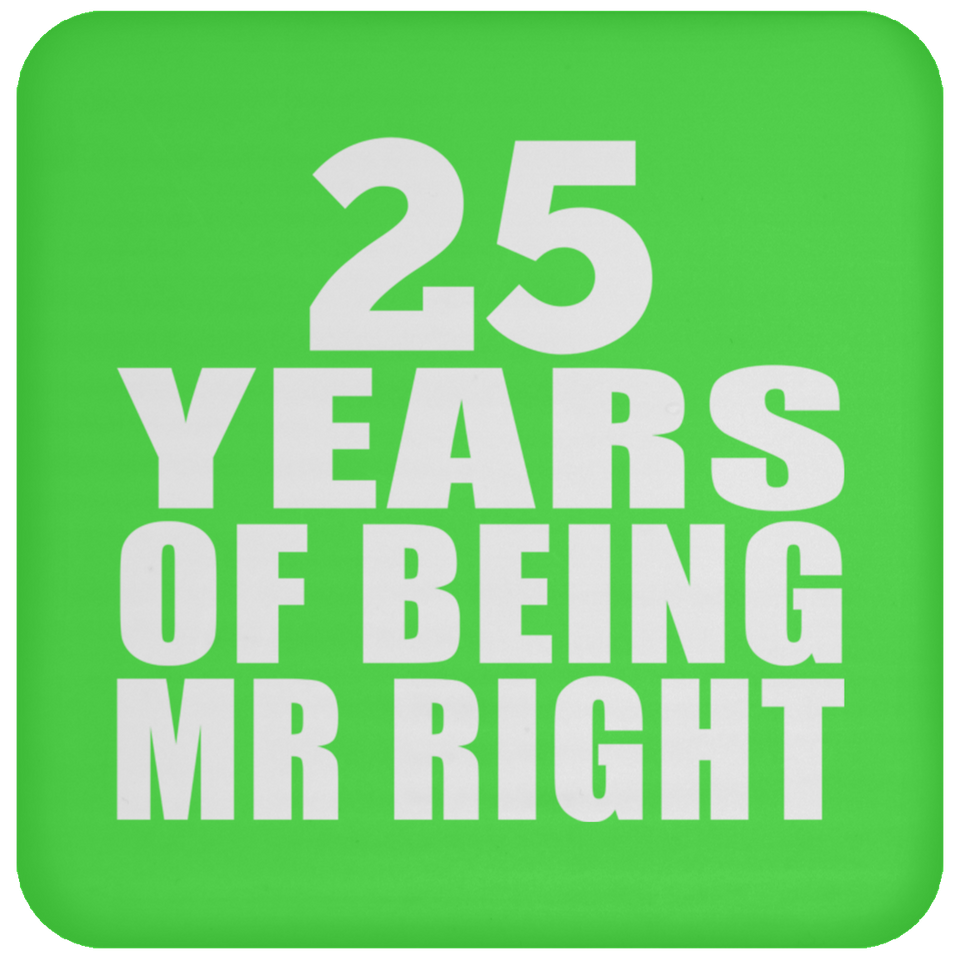 25th Anniversary 25 Years Of Being Mr Right - Drink Coaster