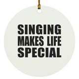 Singing Makes Life Special - Circle Ornament