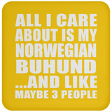 All I Care About Is My Norwegian Buhund - Drink Coaster