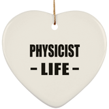 Physicist Life - Heart Ornament