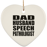 Dad Husband Speech Pathologist - Heart Ornament