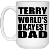 Terry World's Okayest Dad - 15 Oz Coffee Mug