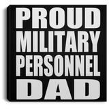 Proud Military Personnel Dad - Canvas Square