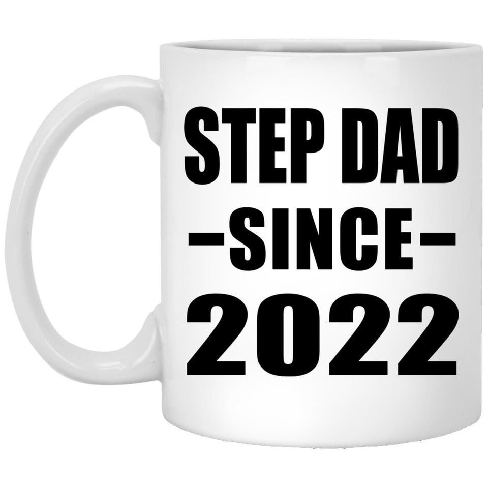 Step Dad Since 2022 - 11oz Coffee Mug