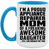 Proud Appliance Repairer Mom Of Awesome Daughter - 15oz Accent Mug Blue