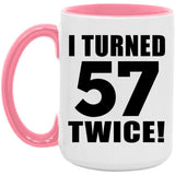 114th Birthday I Turned 57 Twice - 15oz Accent Mug Pink