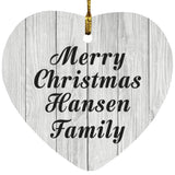 Merry Christmas Hansen Family - Heart Ornament F