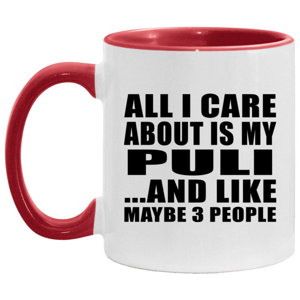 All I Care About Is My Puli - 11oz Accent Mug Red