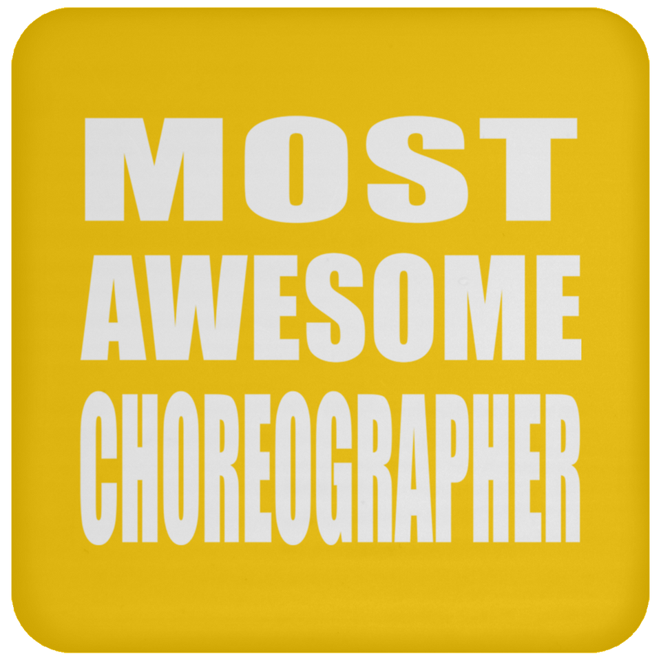 Most Awesome Choreographer - Drink Coaster