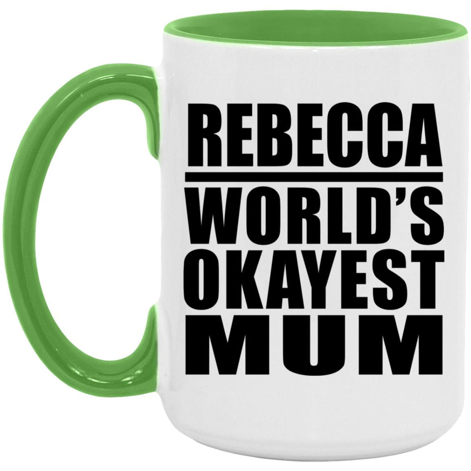 Rebecca World's Okayest Mum - 15oz Accent Mug Green