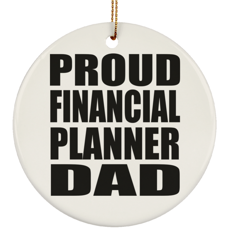 Proud Financial Planner Dad - Circle Ornament
