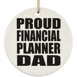 Proud Financial Planner Dad - Circle Ornament