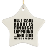 All I Care About Is Finnish Lapphund - Star Ornament