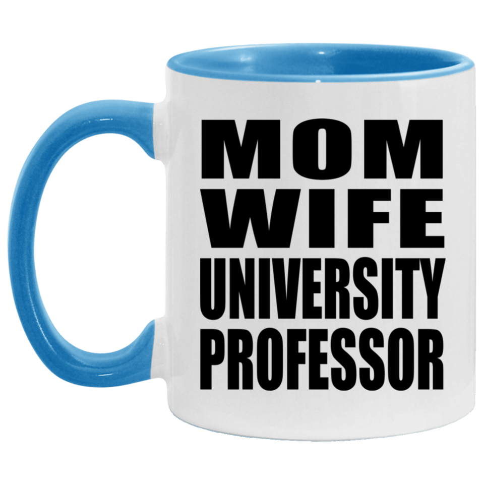 Mom Wife University Professor - 11oz Accent Mug Blue
