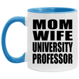 Mom Wife University Professor - 11oz Accent Mug Blue