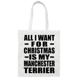 All I Want For Christmas Is My Manchester Terrier - Tote Bag White