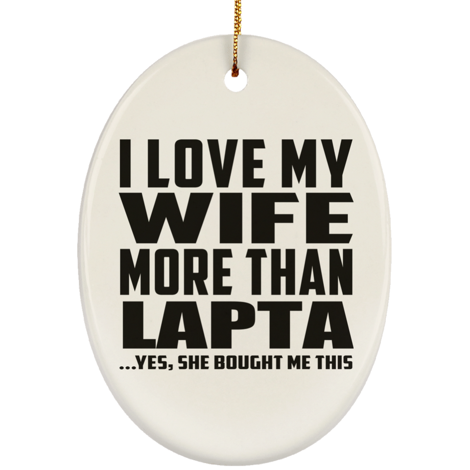 I Love My Wife More Than Lapta - Oval Ornament