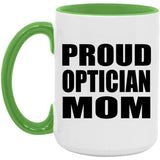 Proud Optician Mom - 15oz Accent Mug Green