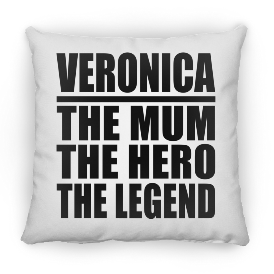Veronica The Mum The Hero The Legend - Throw Pillow