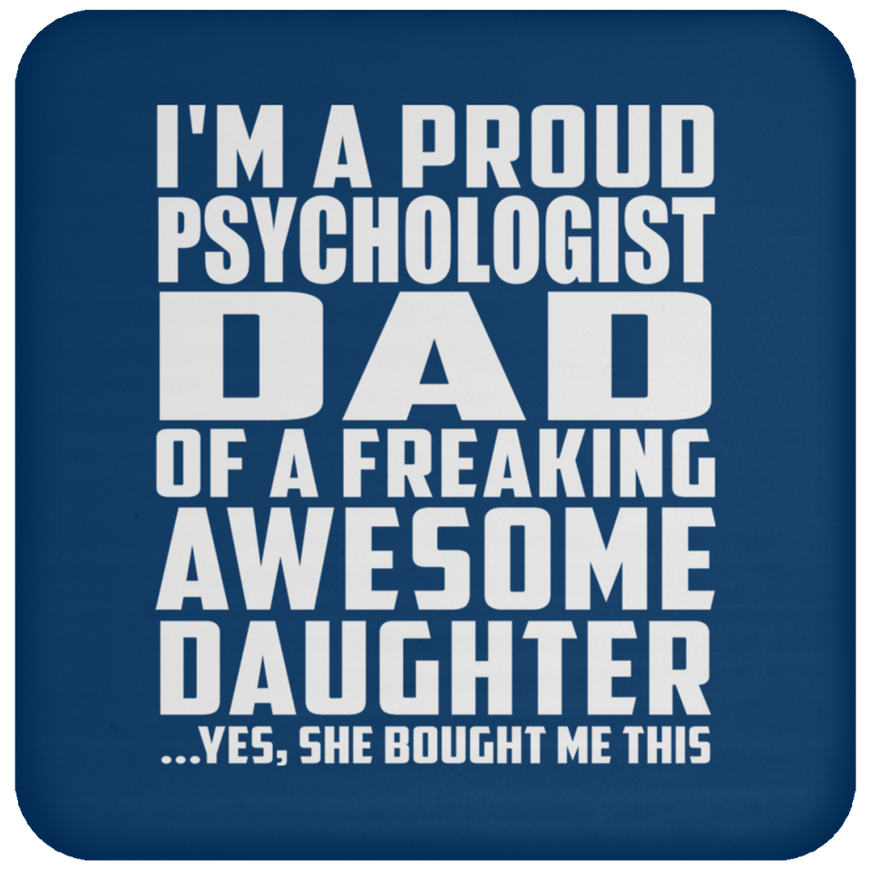 Proud Psychologist Dad Of Awesome Daughter - Drink Coaster
