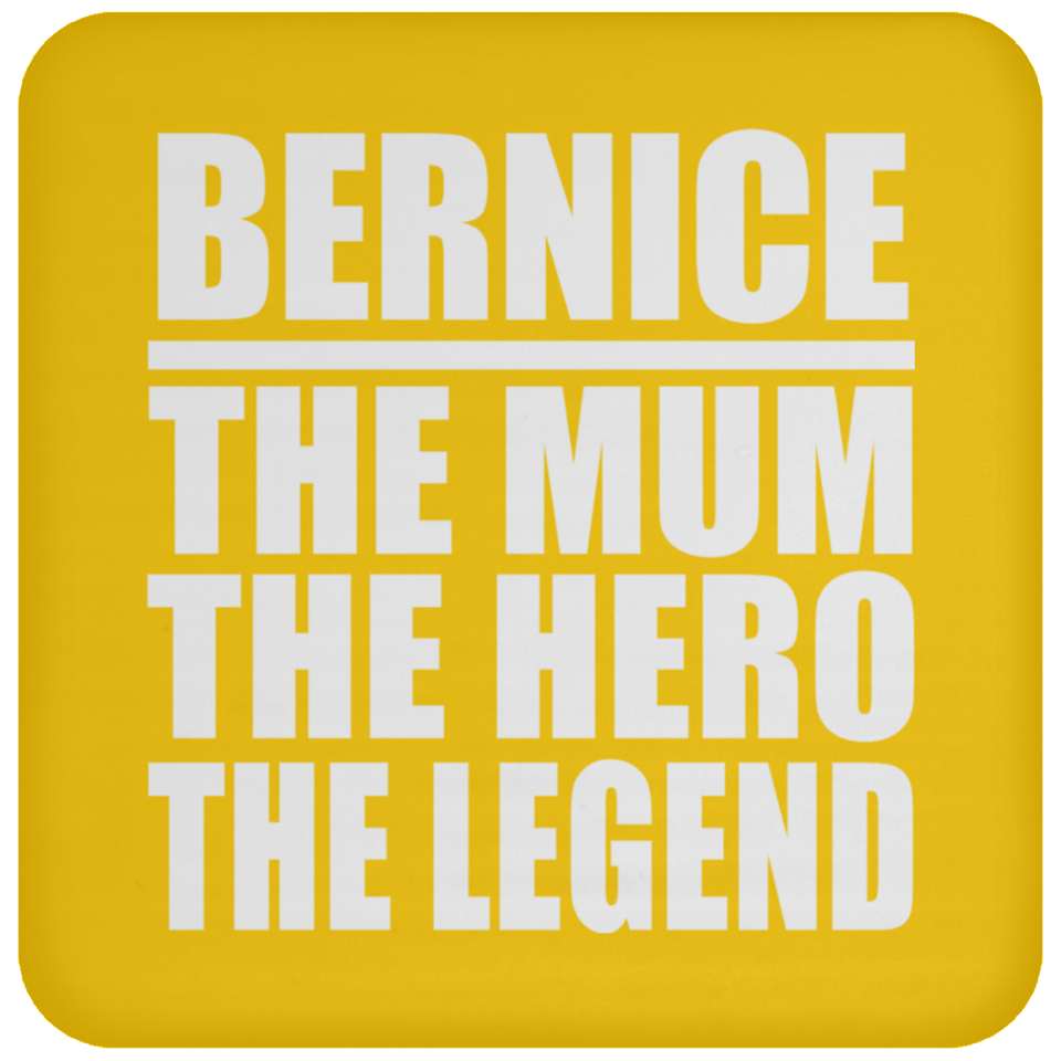 Bernice The Mum The Hero The Legend - Drink Coaster