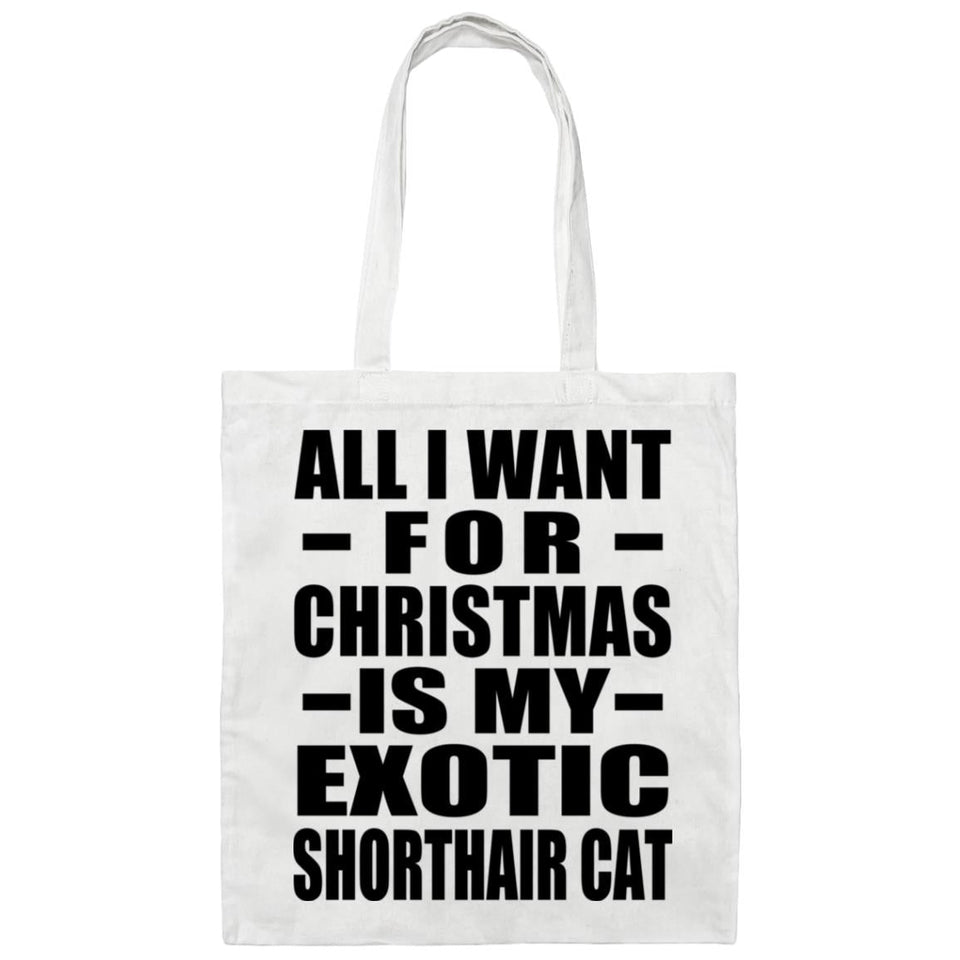 All I Want For Christmas Is My Exotic Shorthair Cat - Tote Bag White
