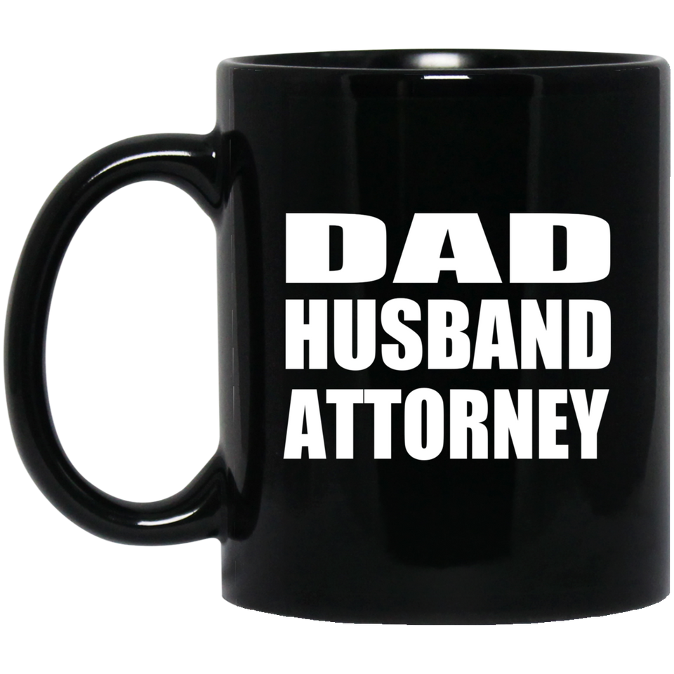 Dad Husband Attorney - 11oz Coffee Mug Black