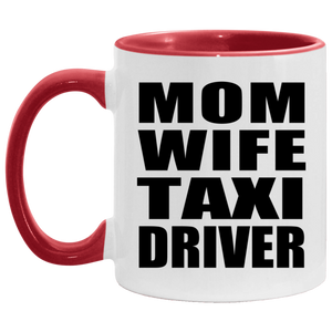 Mom Wife Taxi Driver - 11oz Accent Mug Red