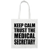 Keep Calm and Trust The Medical Secretary - Tote Bag White