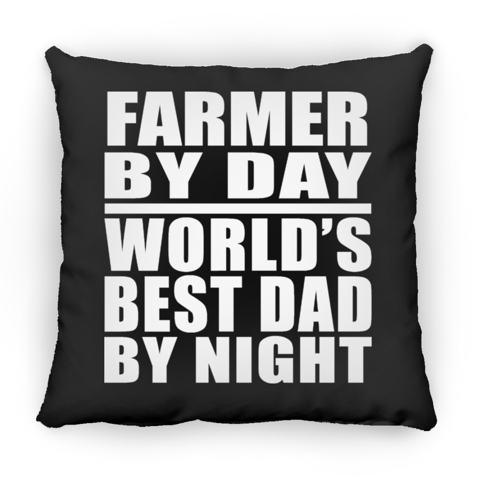 Farmer By Day World's Best Dad By Night - Throw Pillow Black