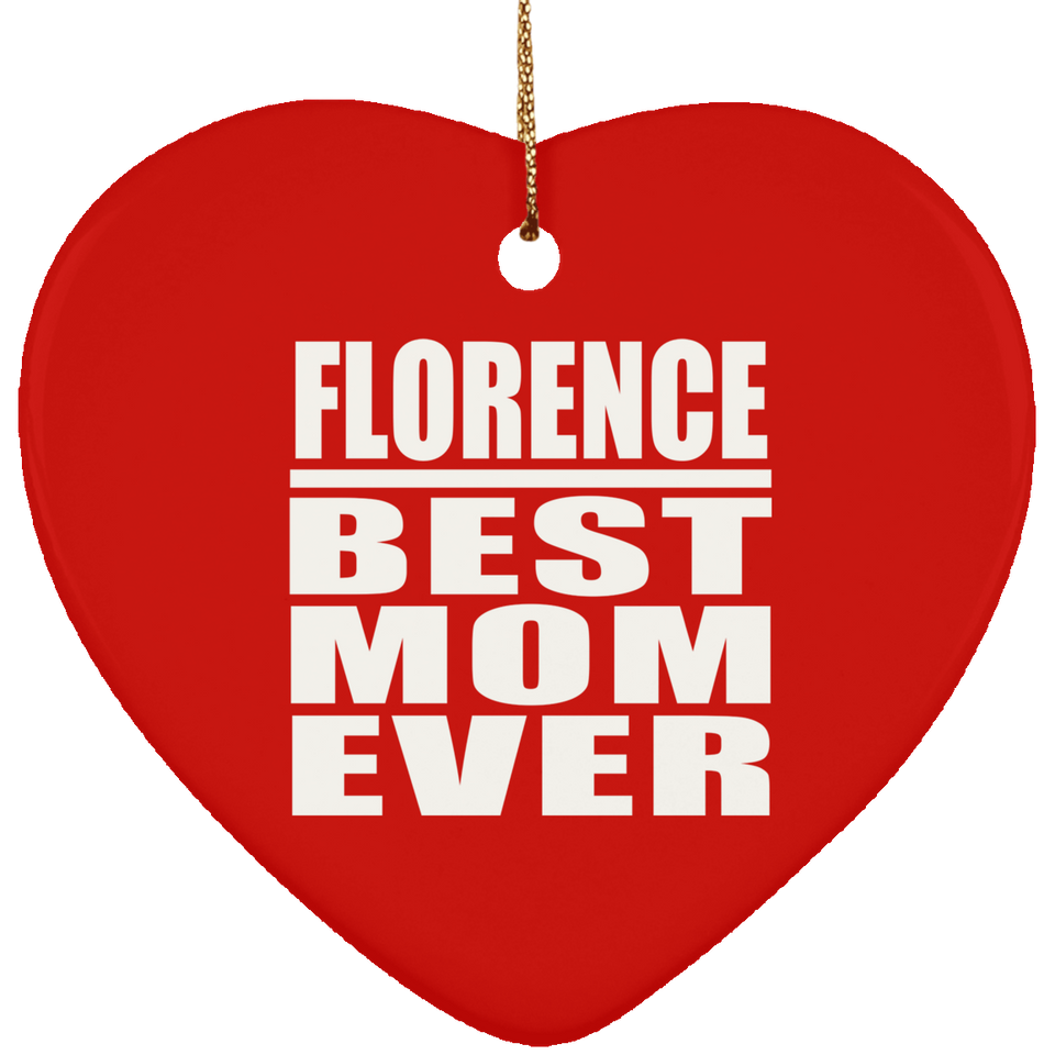 Florence Best Mom Ever - Heart Ornament