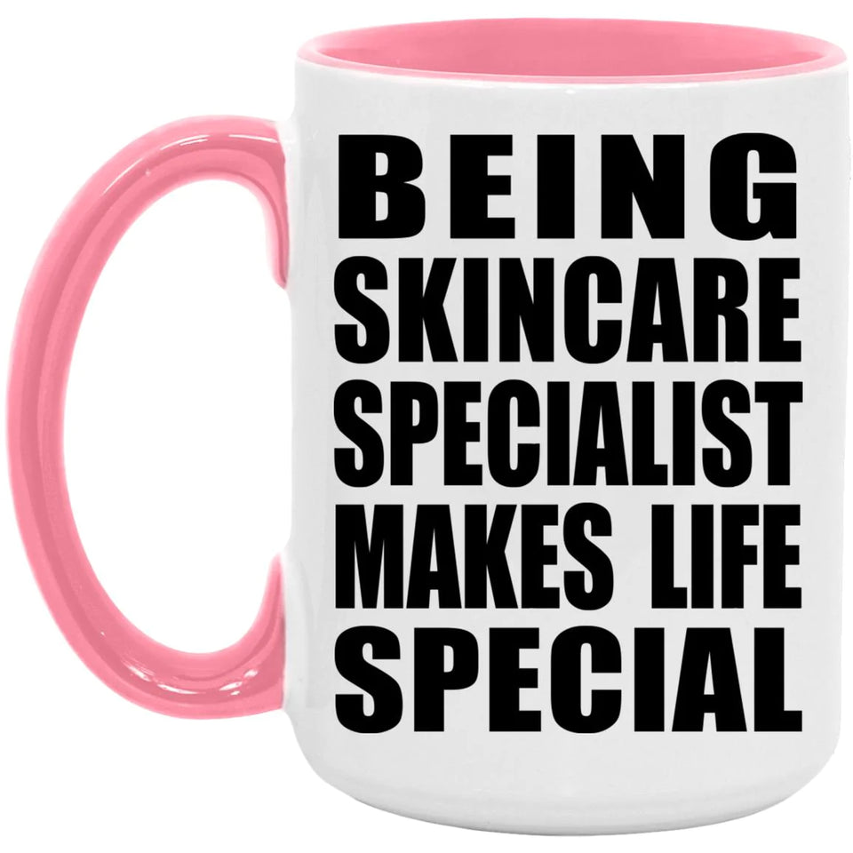 Being Skincare Specialist Makes Life Special - 15oz Accent Mug Pink