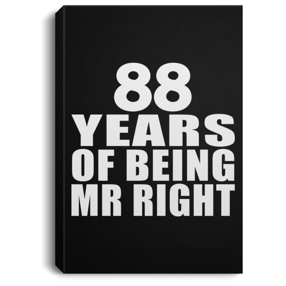 88th Anniversary 88 Years Of Being Mr Right - Canvas Portrait
