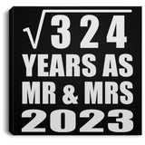 18th Anniversary Square Root of 324 Years As Mr & Mrs 2023 - Canvas Square
