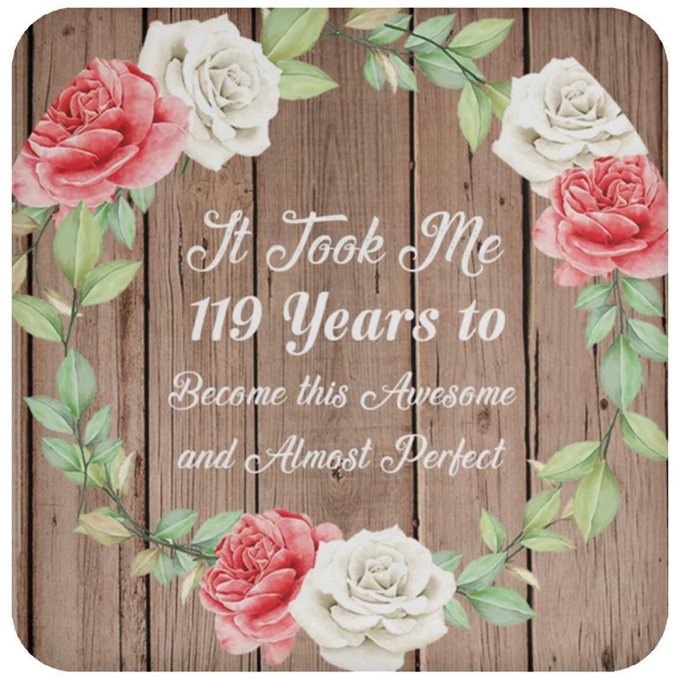 119th Birthday Took 119 Years To Become Awesome & Perfect - Drink Coaster B