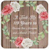 119th Birthday Took 119 Years To Become Awesome & Perfect - Drink Coaster B