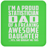 Proud Statistician Dad Of Awesome Daughter - Drink Coaster