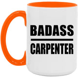 Badass Carpenter - 15oz Accent Mug Orange