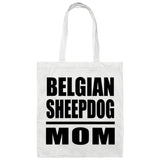 Belgian Sheepdog Mom - Tote Bag White