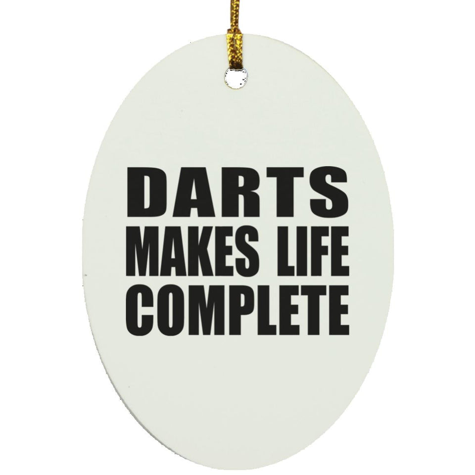 Darts Makes Life Complete - Oval Ornament