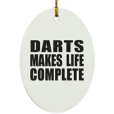 Darts Makes Life Complete - Oval Ornament