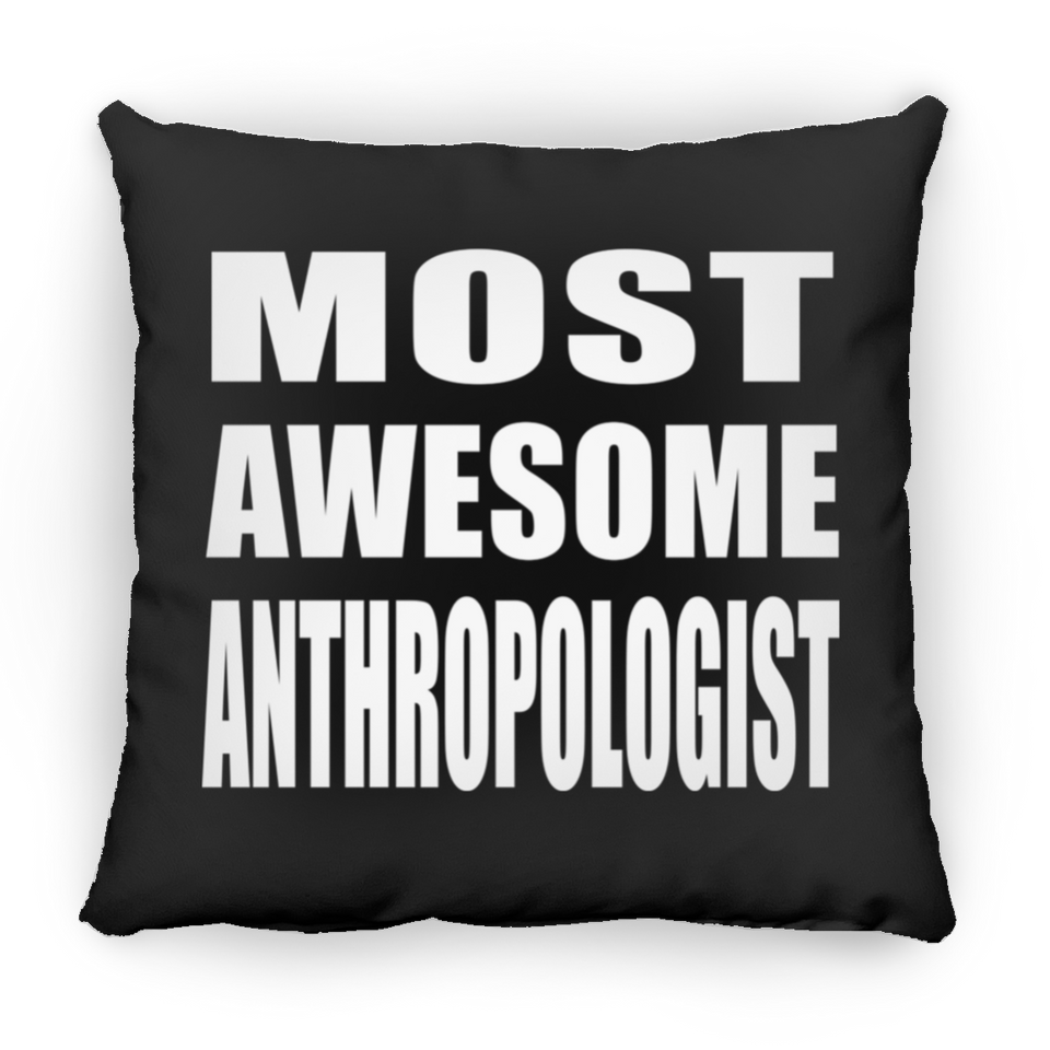 Most Awesome Anthropologist - Throw Pillow Black