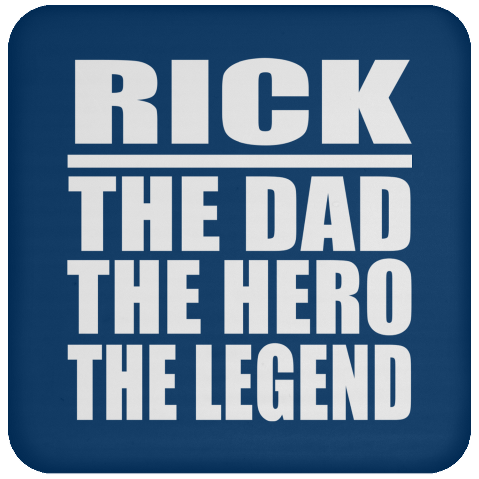 Rick The Dad The Hero The Legend - Drink Coaster