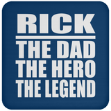 Rick The Dad The Hero The Legend - Drink Coaster