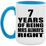 7th Anniversary 7 Years of Being Mrs Always Right - 15oz Accent Mug Blue
