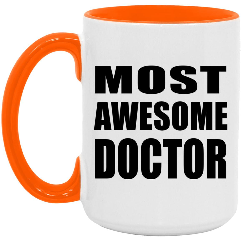 Most Awesome Doctor - 15oz Accent Mug Orange