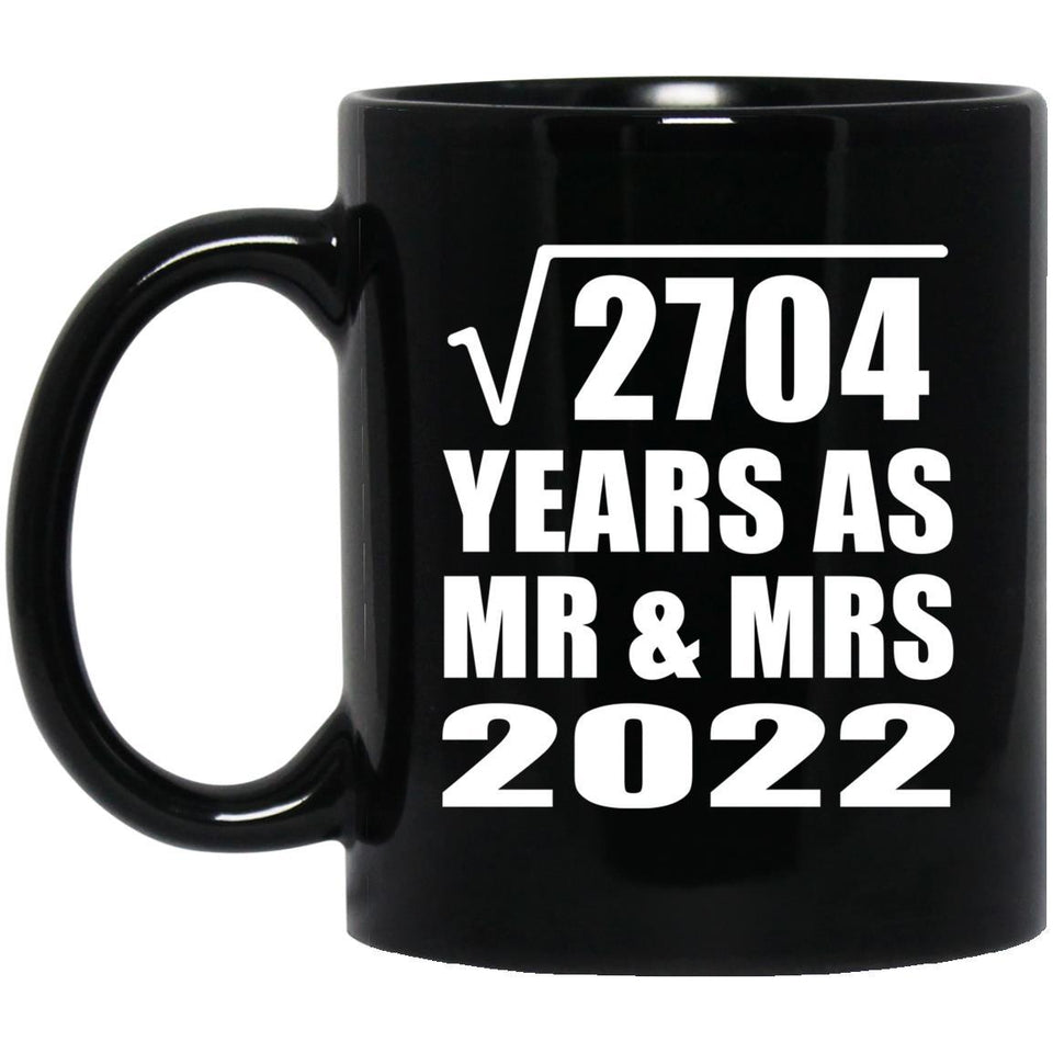 52nd Anniversary Square Root of 2704 Years As Mr & Mrs 2022 - 11oz Coffee Mug Black