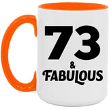 73rd Birthday 73 & Fabulous - 15oz Accent Mug Orange