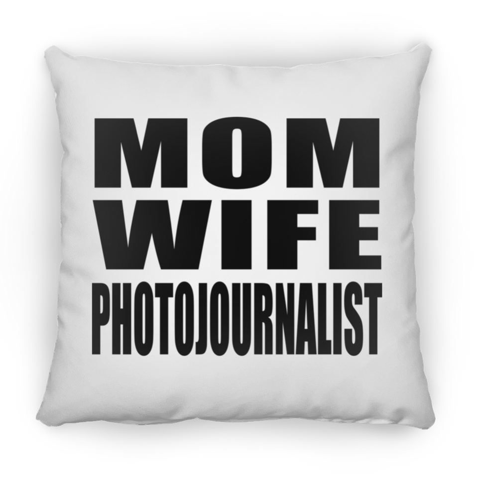 Mom Wife Photojournalist - Throw Pillow