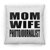 Mom Wife Photojournalist - Throw Pillow